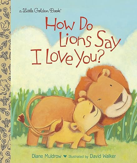 How Do Lions Say I Love You? (Little Golden Book)      Hardcover – Picture Book, December 24, 2... | Amazon (US)