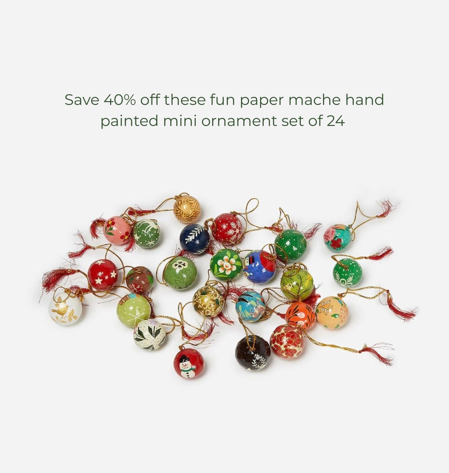 Save 40% off on this set of 24 paper mache hand paint mini ornament set!

#LTKHoliday #LTKSaleAlert #LTKHome