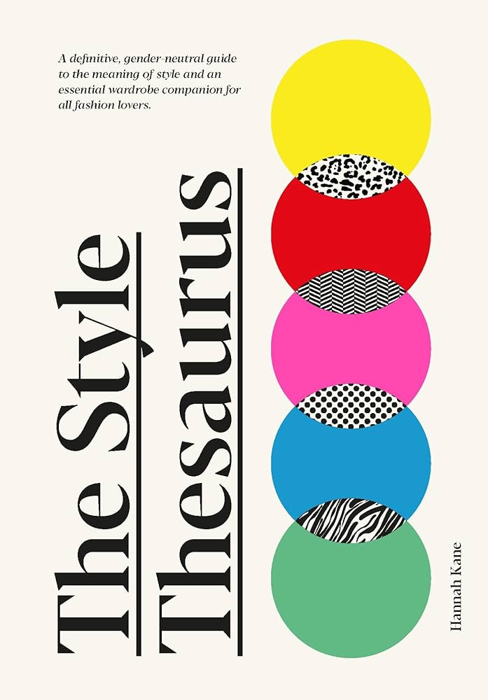The Style Thesaurus: A definitive, gender-neutral guide to the meaning of style and an essential ... | Amazon (US)
