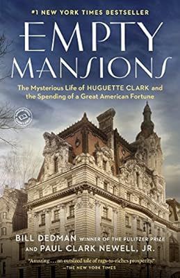 Empty Mansions: The Mysterious Life of Huguette Clark and the Spending of a Great American Fortun... | Amazon (US)