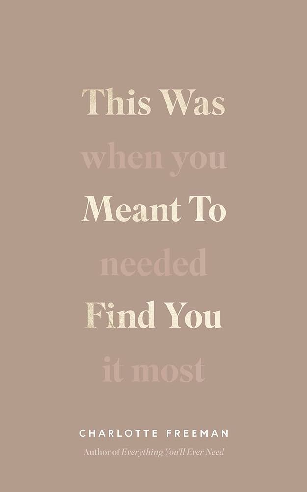 This Was Meant to Find You : When You Needed It Most Charlotte Freeman | Amazon (US)