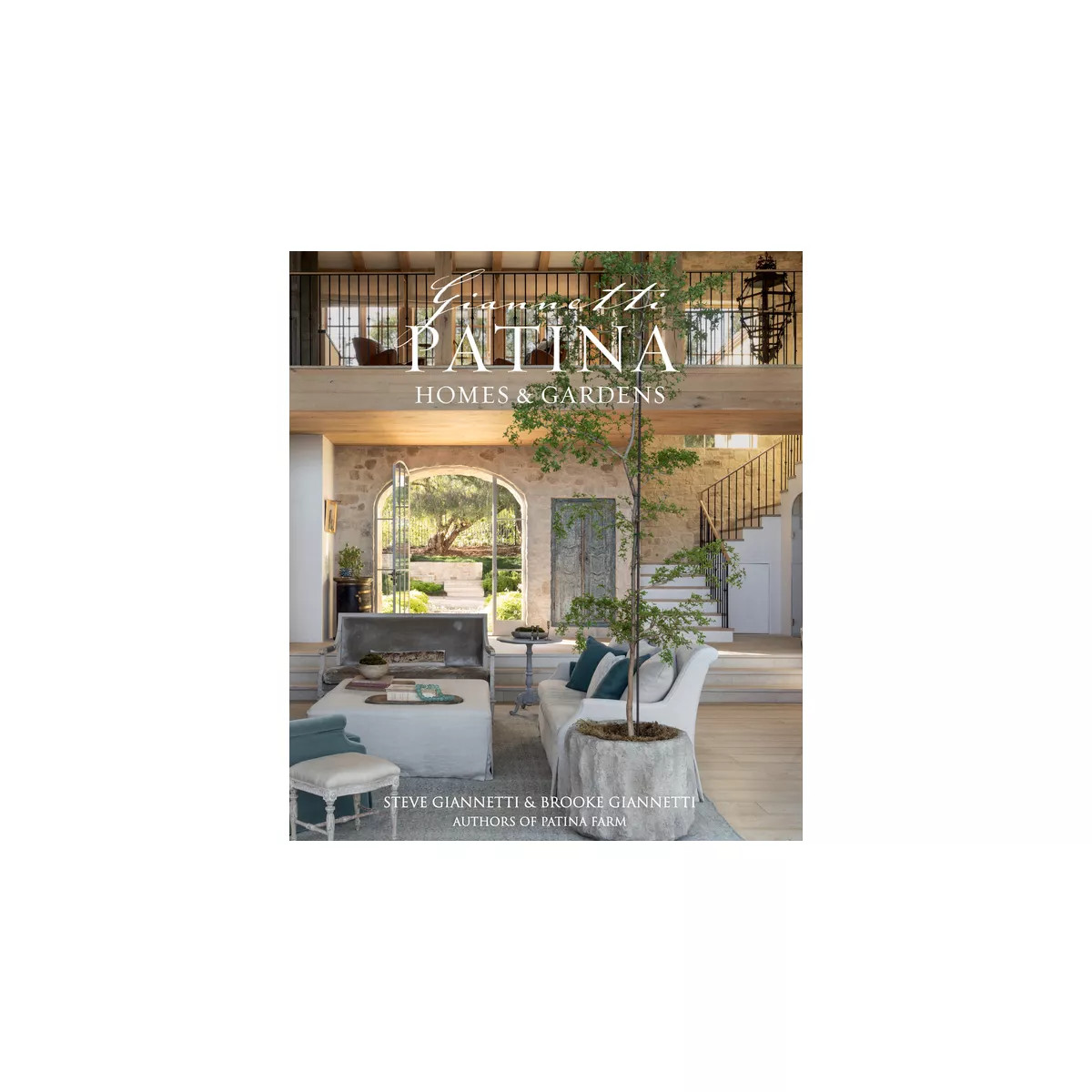 Patina Homes & Gardens - by  Steve Giannetti & Brooke Giannetti (Hardcover) | Target