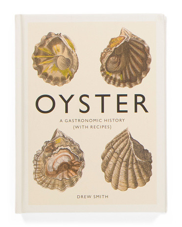 Oyster A Gastronomic History Book | TJ Maxx
