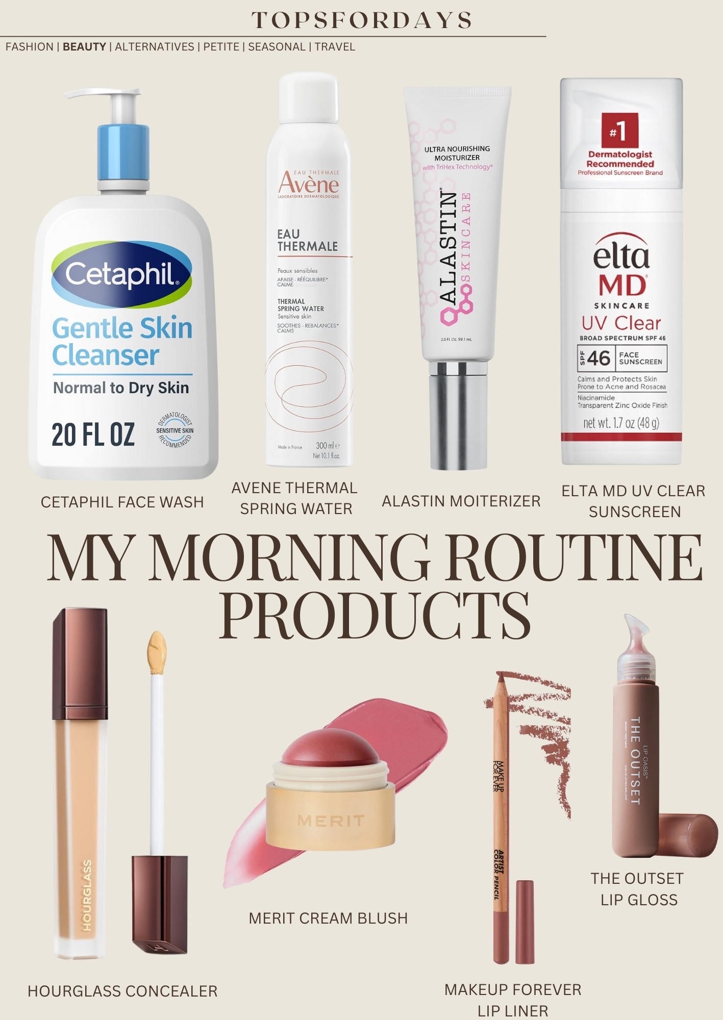 My simple morning routine 🤍

After dealing with perioral dermatitis about a year ago, I’ve been keeping things super gentle and simple:

✨ Step 1: Cleanse with CeraVe Gentle Skin Cleanser – the only one that doesn’t irritate my skin.
💧Step 2: Spritz Avène Thermal Spring Water – it makes my moisturizer absorb so well.
Step 3: Alastin Moisturizer – recommended by my aesthetician and keeps me moisturized all day long without feeling heavy. 

Step 4: EltaMD UV Clear SPF – my go-to sunscreen for almost a year now, never fails.

💫 Step 5: Light Hourglass Concealer under eyes + on any blemishes (no foundation for me).

🌸 Step 6: Merit Cream Blush just to give me some natural color.

💋 Step 7: Make Up For Ever Lip Liner + The Outset Lip Gloss in Dune – my perfect nude combo



#LTKmorningroutine #LTKselfcare #LTKGiftGuide