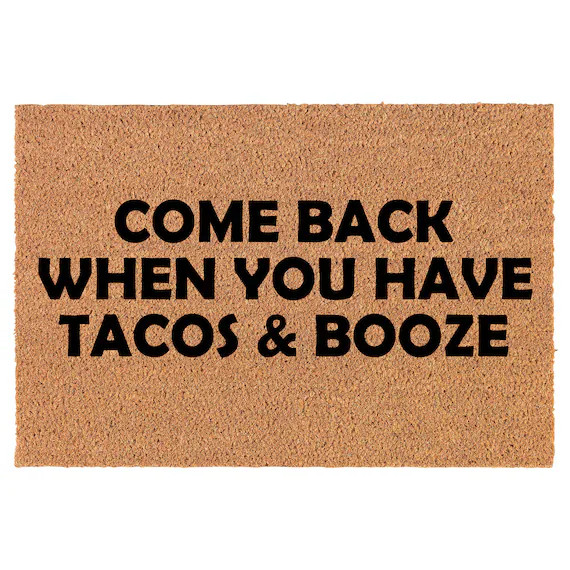 Come Back When You Have Tacos & Booze Funny Coir Doormat | Etsy | Etsy (US)