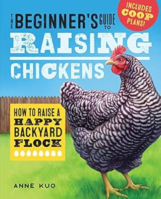 The Beginner's Guide to Raising Chickens: How to Raise a Happy Backyard Flock | Amazon (US)