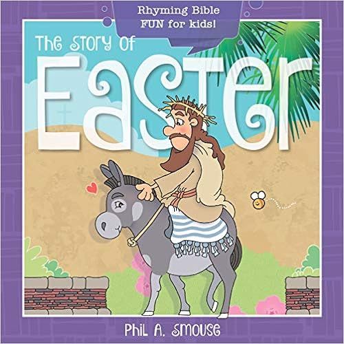 The Story of Easter: Rhyming Bible Fun for Kids! (Oh, What God Will Go and Do!)     Paperback –... | Amazon (US)