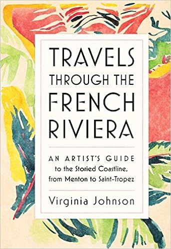 Travels Through the French Riviera: An Artist’s Guide to the Storied Coastline, from Menton to ... | Amazon (US)