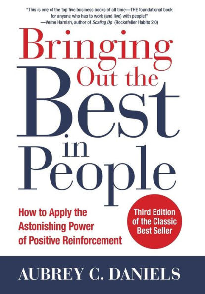 Bringing Out the Best in People: How to Apply the Astonishing Power of Positive Reinforcement, Th... | Barnes & Noble