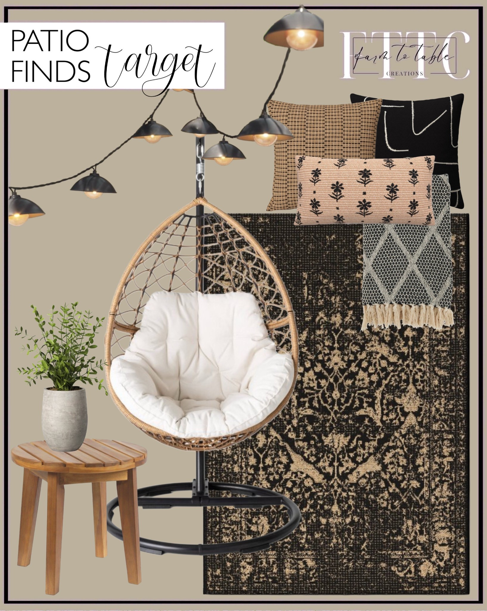 Target Patio Finds. Follow @farmtotablecreations on Instagram for more inspiration.

Persian Outdoor Area Rug. Britanna Patio Hanging Egg Chair. Gertrude Wood Side Table. Privet Artificial Plant. Block Print Floral Pillow Cover. Abstract Lines Square Outdoor Pillow Cover. Textural Square Pillow Cover. Saro Lifestyle Diamond Patterned Knit Throw Blanket. Indoor/Outdoor Lantern String Lights. 

Outdoor Space | Entryway Decor | Bedroom Furniture | nightstands | Home Decor| Fireplace Decor | Spring Refresh |  Bedroom Finds | Neutral Stems | Spring Stems | Bookshelf Decor | Bedroom Space | Cozy Corner | Bathroom | Curated Entryway | Spring  Decor | End of Year Clearance | Trending Decor | Viral Decor  | Coffee Table Decor | Neutral Decor | Stem Sale | Target Finds | Skinny Bench | Bedroom | Living Room | Breakfast Nook | Amazon Home | Target Sale | Loloi Rugs | Magnolia Home | console table | console table styling | faux stems | entryway space | front porch decor | neutral decor | entryway decor | cozy home | affordable decor |  home decor | home inspiration | console styling | entryway rug | cozy moody home | moody home decor | neutral home | bathroom decor | living room | spring decor | Hearth & Hand | Studio McGee | 2025 Home Trends | trending home | Crate&Barrel 




#LTKFindsUnder50 #LTKSeasonal #LTKHome