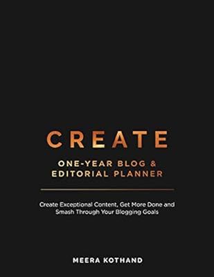 CREATE Blog and Editorial Planner: Create Exceptional Content, Get More Done and Smash Through Yo... | Amazon (US)