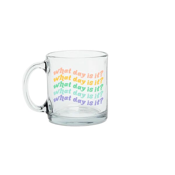 What Day Is It? Glass Mug | Talking Out of Turn