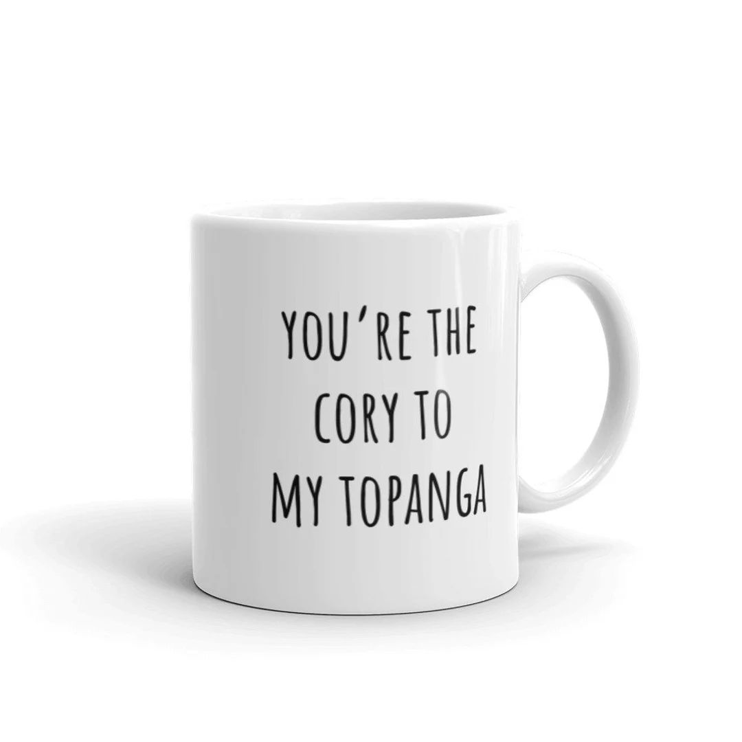 You're the Cory to My Topanga Witty Coffee Mugs Cory Matthews Topanga Lawrence Boy Meets World Co... | Etsy (US)