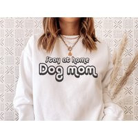 Dog Mom Sweatshirt, Stay At Home Dog Mom, Gift, Themed Gifts, Homebody, Mama Sweatshirt, Sweater, Introvert | Etsy (US)