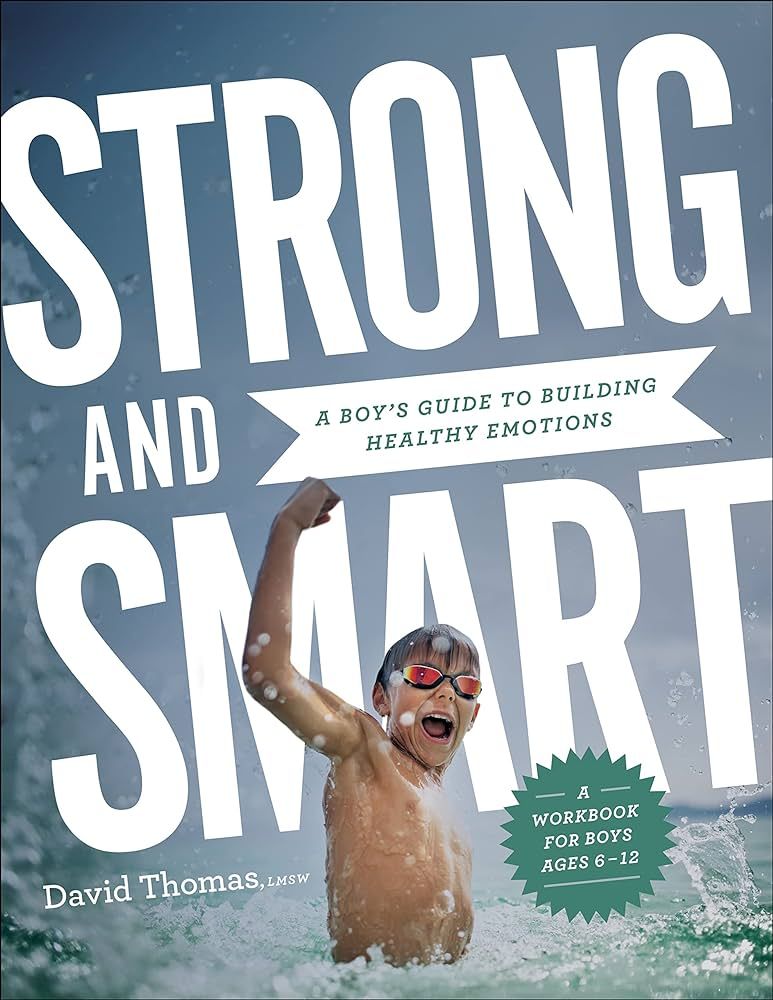 Strong and Smart: A Boy's Guide to Building Healthy Emotions | Amazon (US)