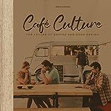 Cafe Culture: For Lovers of Coffee and Good Design     Hardcover – September 16, 2019 | Amazon (US)