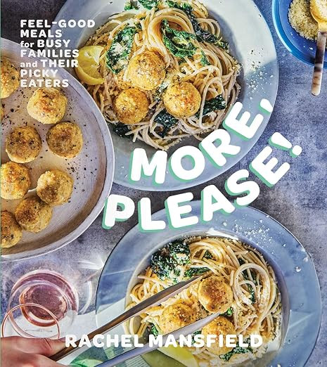 More, Please!: Feel-Good Meals for Busy Families and Their Picky Eaters (A Cookbook) | Amazon (US)