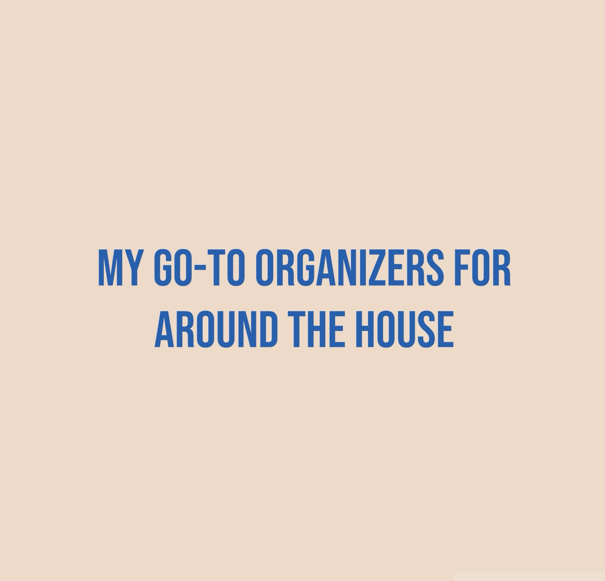 here are some of my favorite items to use to organize around my house! 

#LTKhome