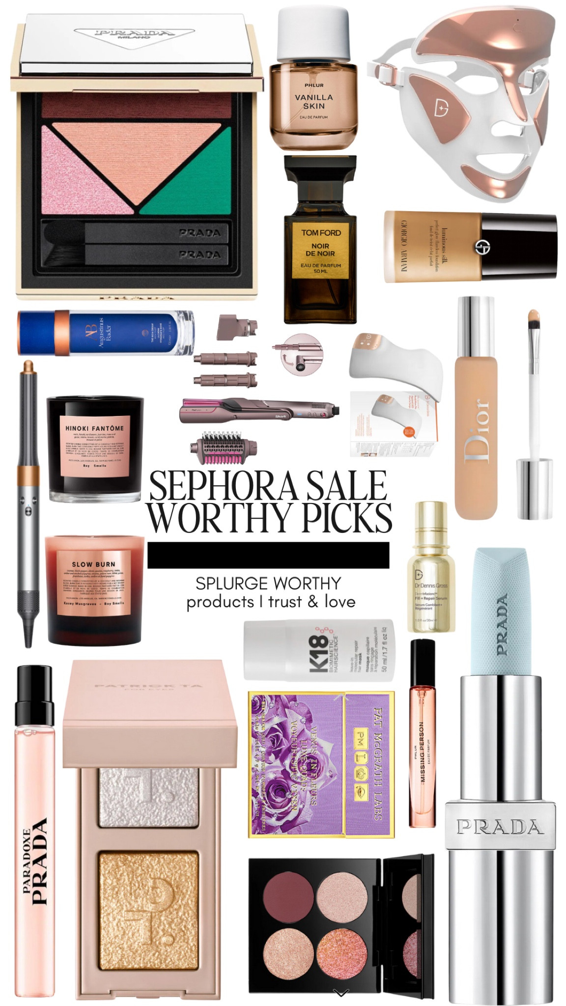 SEPHORA SALE SPLURGE WORTHY PRODUCT PICKS

I’ve used and loved all of these! Tom Ford perfume, Prada makeup, designer makeup, boy smells candle, k18 hair mask, Nuface facial toning device, skincare devices, led light mask, medium coverage concealer, eye shadow palette, cleansing balm

#LTKbeauty #LTKxSephora #LTKsalealert

#LTKBeauty #LTKFindsUnder100 #LTKSaleAlert
