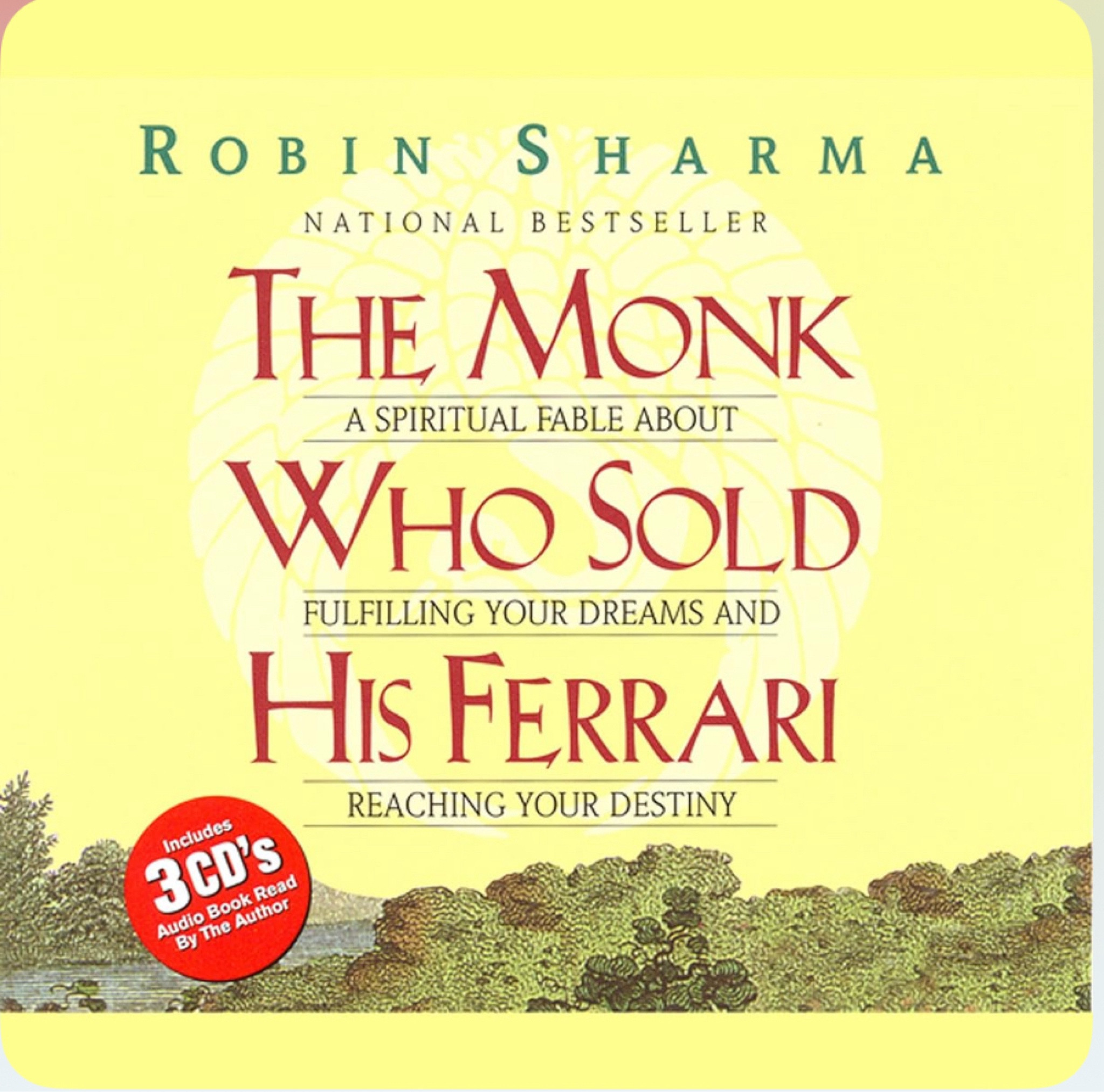 The Monk Who Sold His Ferrari: A Spiritual Fable About Fulfilling Your Dreams & Reaching Your Destiny, by Robin Sharma
