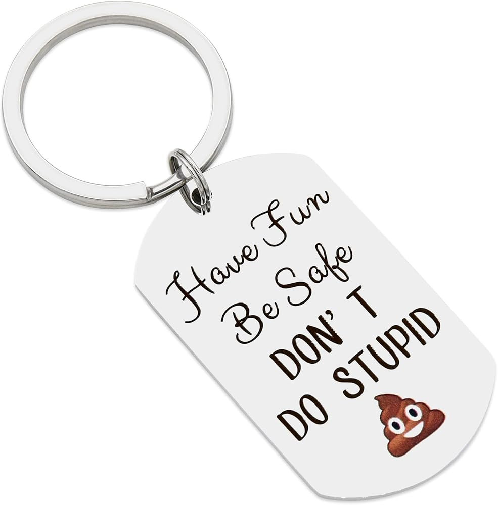 Have Fun Be Safe Don't do stupid Keychain,Gifts for New Driver or Gifts for Graduation 16 Year Ol... | Amazon (US)