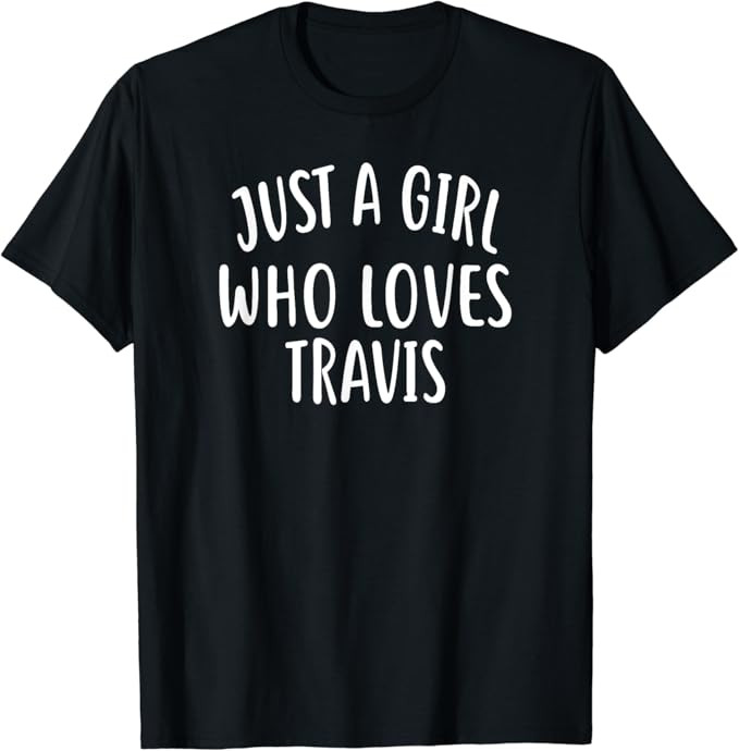 Just A Girl who loves TRAVIS T-Shirt Cute TRAVIS T-Shirt | Amazon (US)