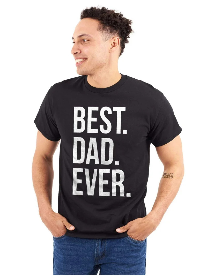Best Dad Ever Fathers Day Gift Men's Graphic T Shirt Tees Brisco Brands S | Walmart (US)
