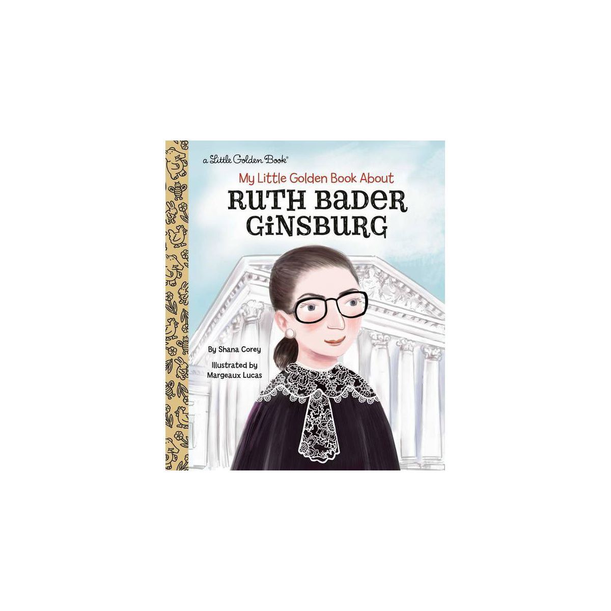 My Little Golden Book about Ruth Bader Ginsburg - by Shana Corey (Hardcover) | Target