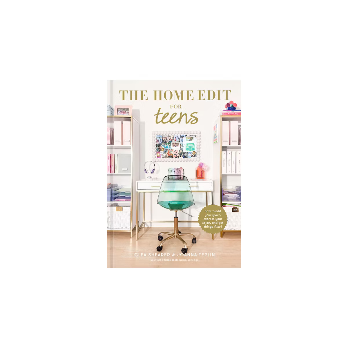 The Home Edit for Teens - by  Clea Shearer & Joanna Teplin (Hardcover) | Target