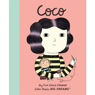 Coco Chanel - (Little People, Big Dreams) by  Maria Isabel Sanchez Vegara & Ana Albero (Board Book) | Target