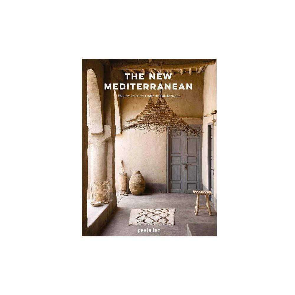 The New Mediterranean - by Gestalten (Hardcover) | Target