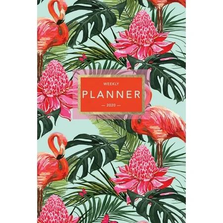 Flamingo Planner: Weekly Planner 2020: Tropical Flamingo Print - 6x9 in - 2020 Calendar Organizer wi | Walmart (US)