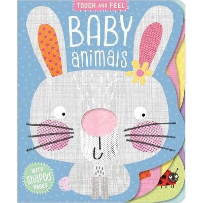 Touch and Feel Baby Animals - by  Rosie Greening (Board Book) | Target