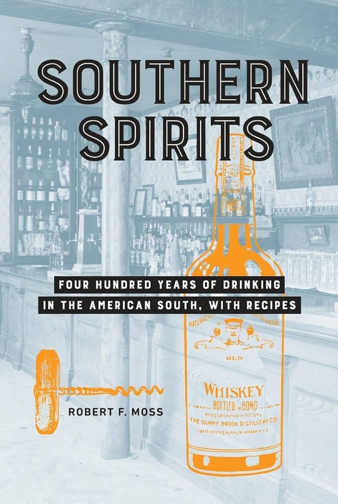 Southern Spirits: Four Hundred Years of Drinking in the American South, with Recipes | Amazon (US)