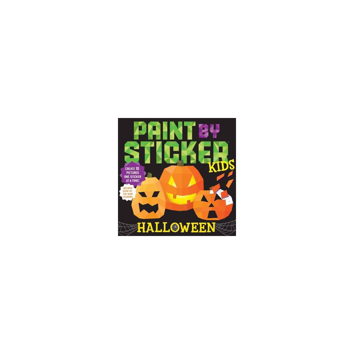 Paint by Sticker Kids: Halloween - by  Workman Publishing (Paperback) | Target