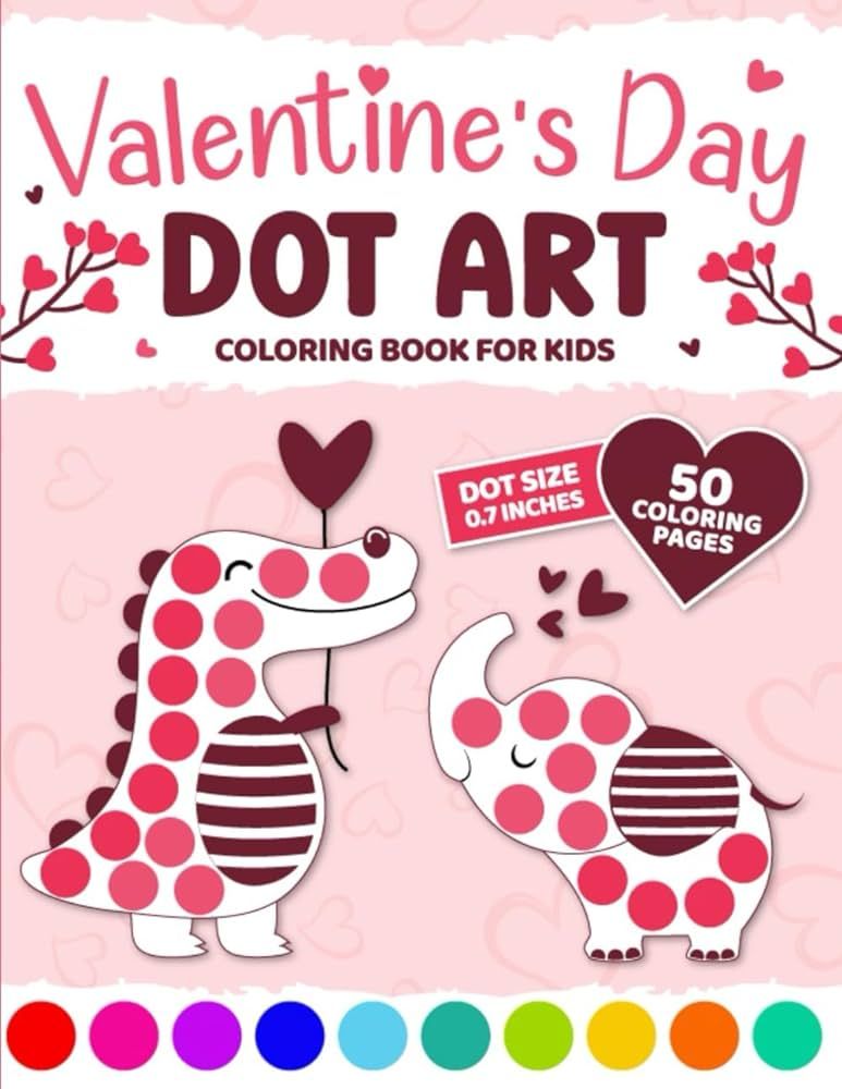 Valentine's Day Dot Art: Cute And Sweet Valentine's Day Dot Marker Coloring Book for Kids, Boys, ... | Amazon (US)