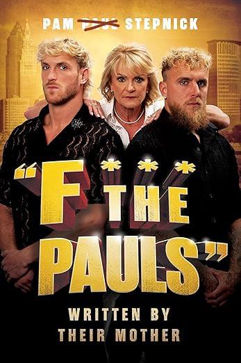"F*** the Pauls": Written by their Mother: Pam Stepnick: 9781964508498: Amazon.com: Books | Amazon (US)