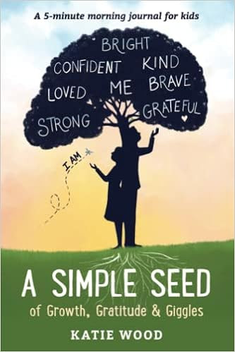 A Simple Seed: of Growth, Gratitude & Giggles: 5-minute morning journal for kids     Paperback ... | Amazon (US)