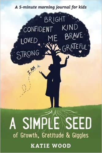 A Simple Seed: of Growth, Gratitude & Giggles: 5-minute morning journal for kids     Paperback ... | Amazon (US)