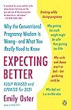 Expecting Better: Why the Conventional Pregnancy Wisdom Is Wrong--and What You Really Need to Know ( | Amazon (US)