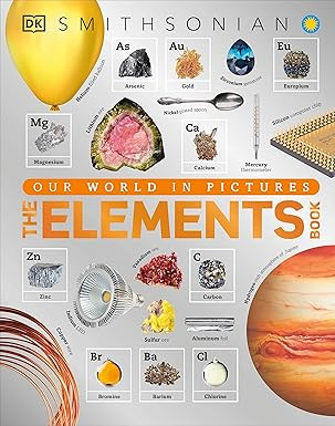 The Elements Book: A Visual Encyclopedia of the Periodic Table (DK Our World in Pictures)      Ha... | Amazon (US)