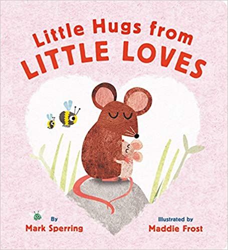 Little Hugs from Little Loves     Board book – Picture Book, December 3, 2019 | Amazon (US)