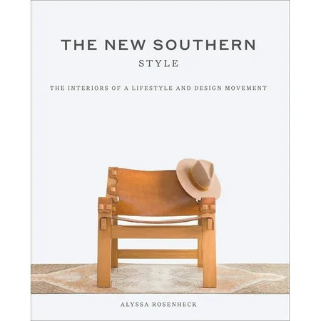 The New Southern Style : The Interiors of a Lifestyle and Design Movement (Hardcover) | Walmart (US)