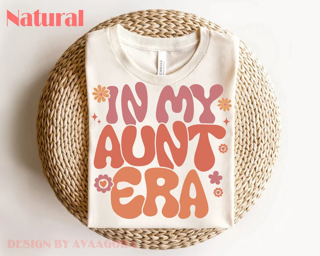 In My Aunt Era Shirt, In My Auntie Era, Aunt Shirt, Auntie Shirt, Sister Gift, Aunt Gift, Baby An... | Etsy (US)