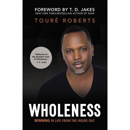 Wholeness: Winning in Life from the Inside Out (Paperback) | Walmart (US)