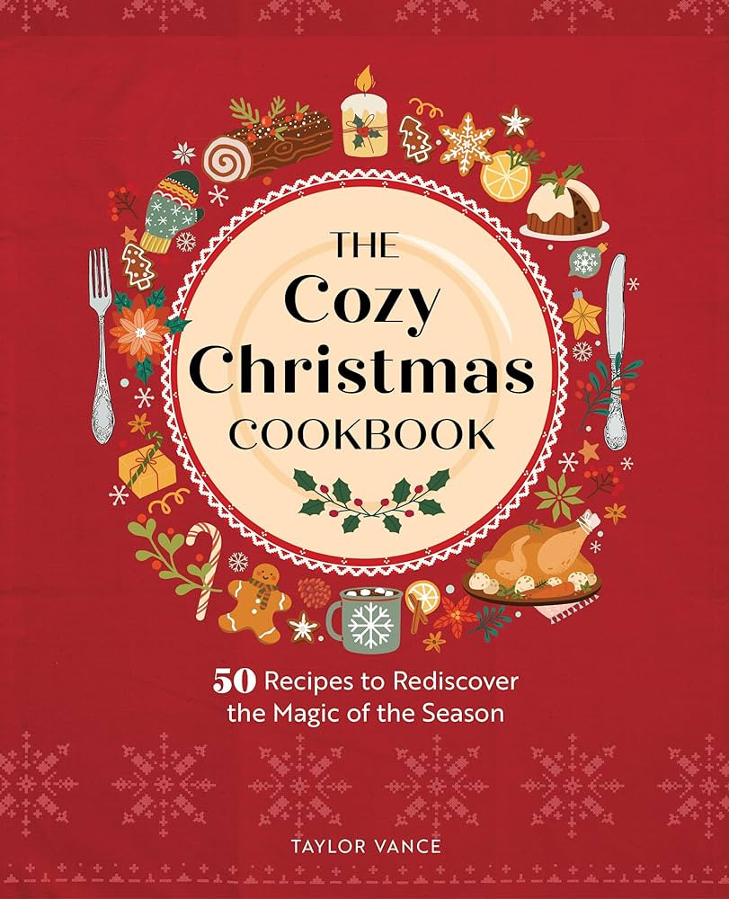 The Cozy Christmas Cookbook: 50 Recipes to Rediscover the Magic of the Season | Amazon (US)