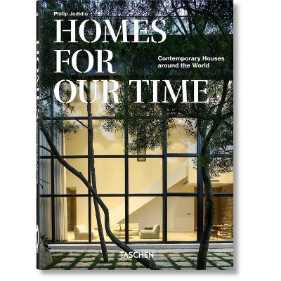 Homes for Our Time. Contemporary Houses Around the World. 45th Ed. - (40th Edition) by  Philip Jodidio (Hardcover) | Target
