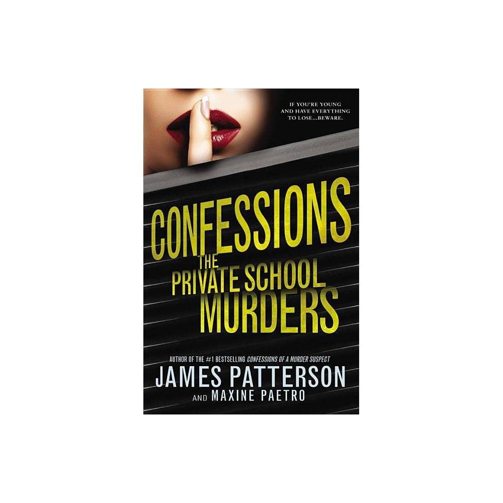Confessions: The Private School Murders - by James Patterson & Maxine Paetro (Paperback) | Target