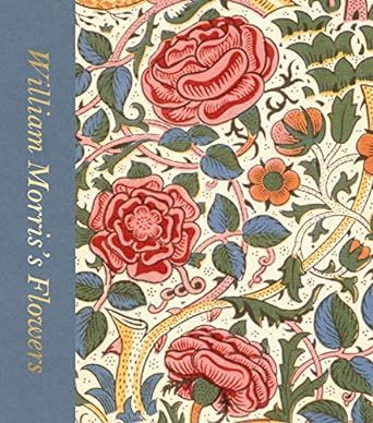 William Morris's Flowers (V&A Museum)     Hardcover – Illustrated, September 3, 2019 | Amazon (US)