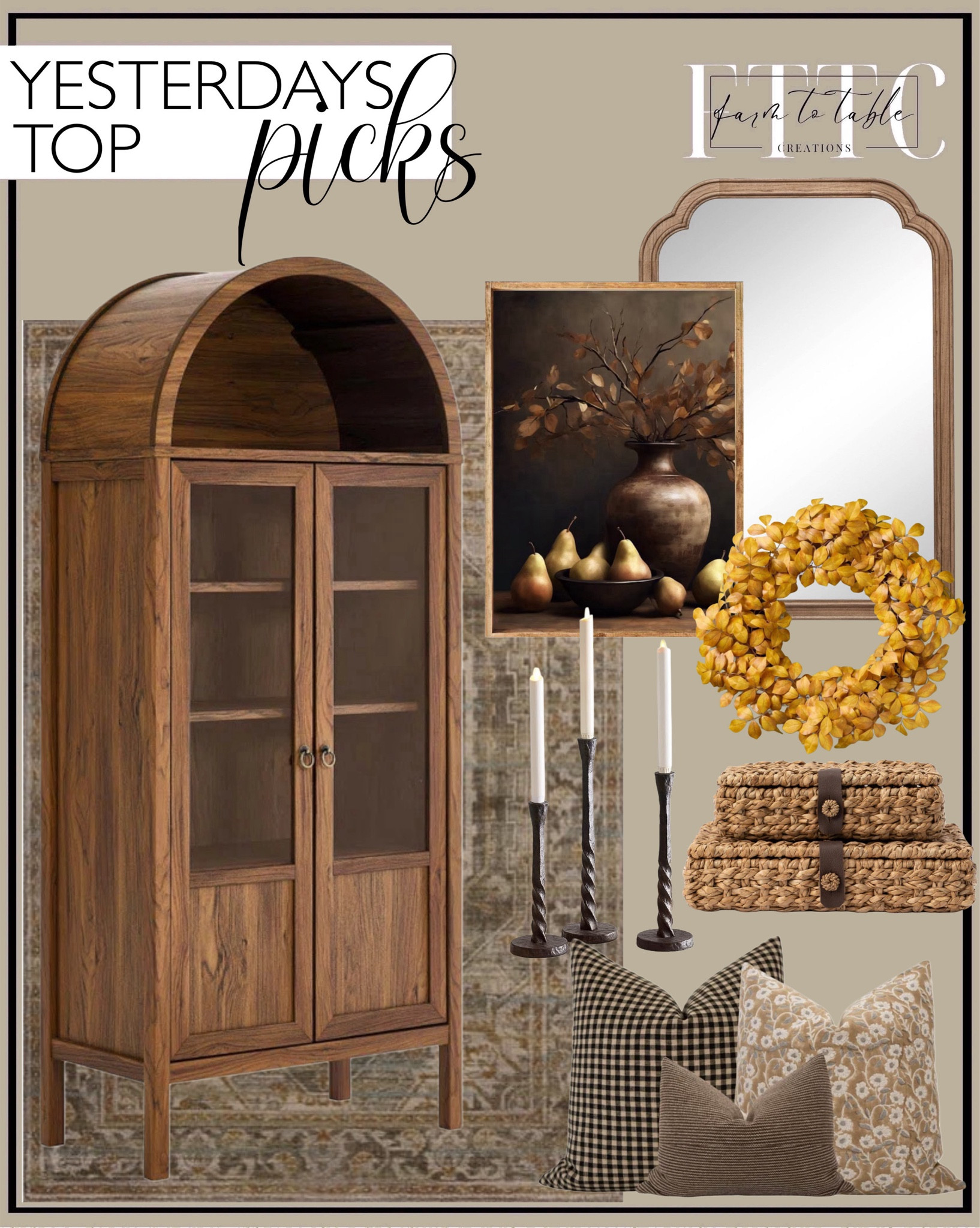 Yesterday’s Top Picks. Follow @farmtotablecreations on Instagram for more inspirational.

Use code FARMTOTABLE for 15% off framed art. 

Modway Tessa Arched Display Cabinet. French Country Wall Mirror. Autumn Stems & Pears Still Life. Corinne Woven Box. Golden Ash Fall Wreath. Easton Forged Candleholders. Loloi Mona area rug. Moody Pillow Cover Combo Brown Pillow Cover Combo Gingham Pillow Set Block Print Pillow Combo Farmhouse Pillow Set Neutral Pillow Cover Set. 

Halloween Decor | Bedroom corner | Coffee Table Decor | Fall Decor | Fall Stem Sale | Target Finds | Skinny Bench | Bedroom | Living Room | Breakfast Nook | Amazon Home | Target Sale | Loloi Rugs | Magnolia Home | console table | console table styling | faux stems | entryway space | home decor finds | neutral decor | entryway decor | cozy home | affordable decor |  home decor | home inspiration | fall stems | fall console | spring vignette | fall decor | fall decorations | console styling | entryway rug | cozy moody home | moody decor | neutral home


#LTKFindsUnder50 #LTKHome #LTKSaleAlert